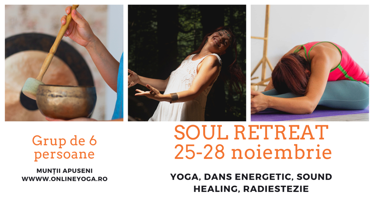 SOUL RETREAT - Yoga, Dans energetic, Sound Healing, Radiestezie